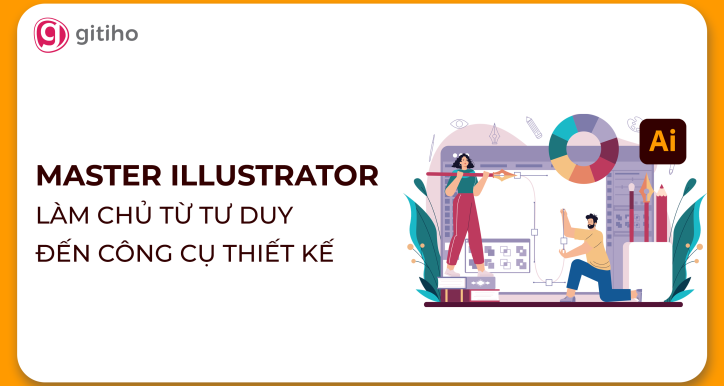 Master Illustrator: Làm chủ từ tư duy đến công cụ thiết kế