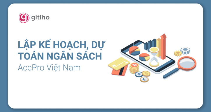 Budgeting Mastery: Từ lập dự toán đến kiểm soát hiệu quả