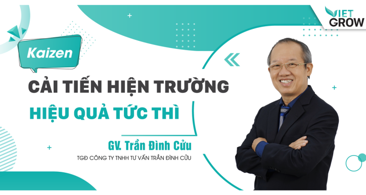 Kaizen Foundation – Nền tảng tư duy cải tiến liên tục cùng chuyên gia Trần Đình Cửu
