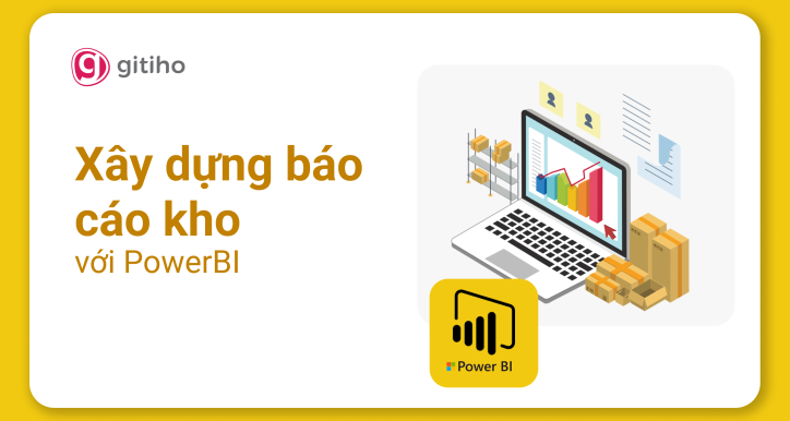 Power BI Warehouse: Phân tích & báo cáo tồn kho tối ưu