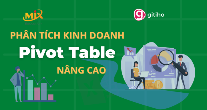Phân tích kinh doanh cùng Pivot Table nâng cao