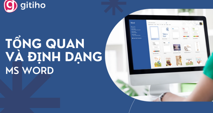 MS Word: Tổng quan và định dạng