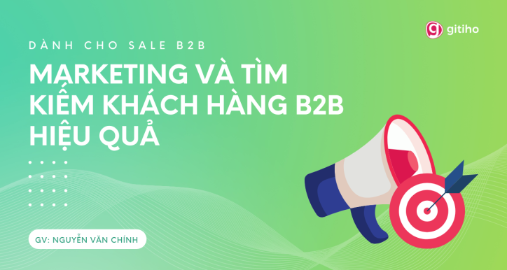 B2B Sales Marketing: Tiếp cận & mở rộng thị trường thành công
