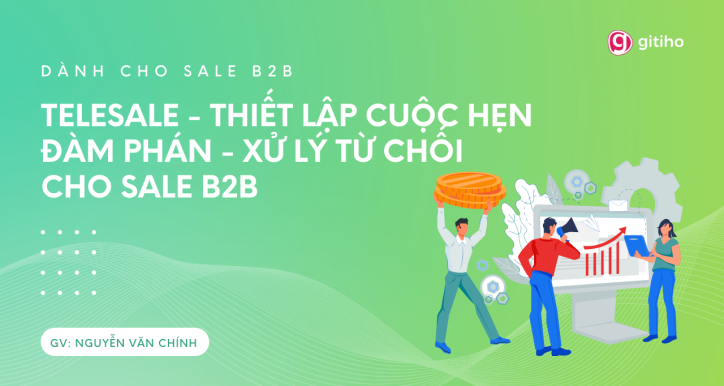 Dành cho Sale: TeleSale – Thiết lập cuộc hẹn – Đàm phán – Xử lý từ chối cho Sale B2B