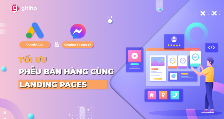 Google Ads kết hợp Chatbot Facebook: Phễu bán hàng cùng Landing Pages