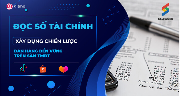 Đọc số tài chính: Xây dựng chiến lược bán hàng bền vững trên sàn TMĐT