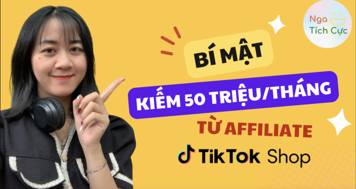 Bí mật làm Affiliate TikTok Shop: Kiếm hơn 50 triệu/tháng