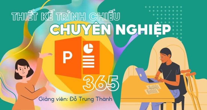 PowerPoint 365: Thiết kế trình chiếu chuyên nghiệp & thuyết phục