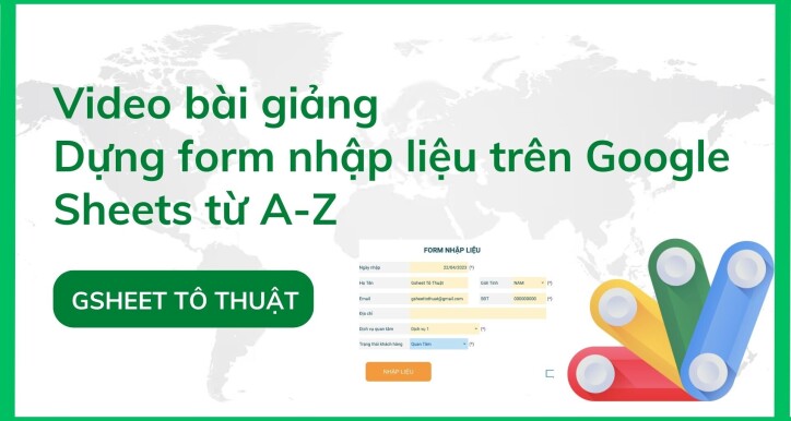 Tạo form nhập liệu trên Google Sheets kết hợp với Google Apps Script