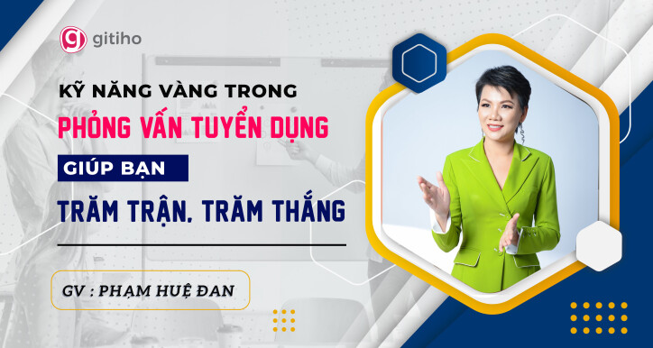 Effective Interviewing: Đánh giá năng lực & mức độ phù hợp ứng viên