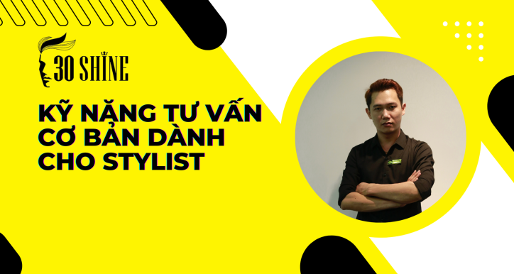 Stylist - Kỹ năng tư vấn cơ bản