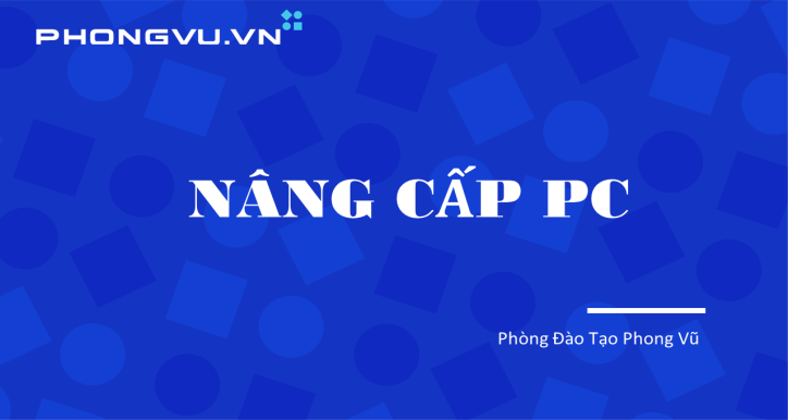 PV048 - Kỹ thuật nâng cấp PC