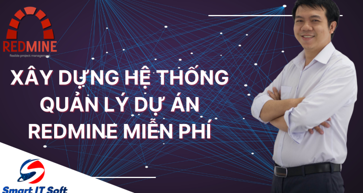 Xây dựng phần mềm quản lý dự án miễn phí với Redmine