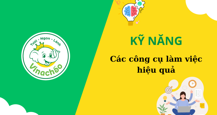 [Kỹ năng] Các công cụ làm việc hiệu quả