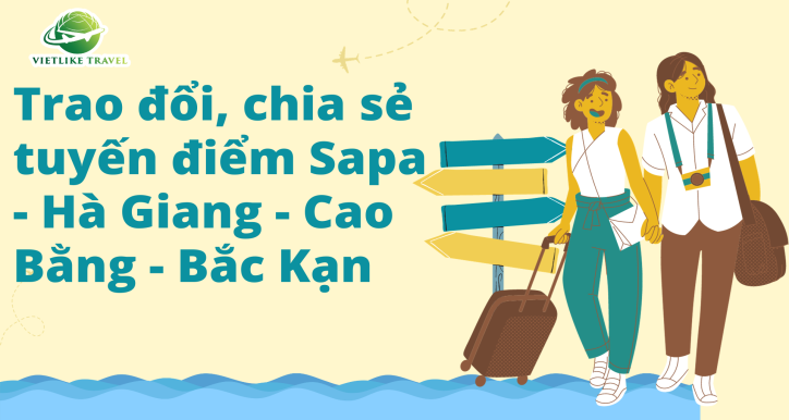 Trao đổi, chia sẻ tuyến điểm Sapa - Hà Giang - Cao Bằng - Bắc Kạn