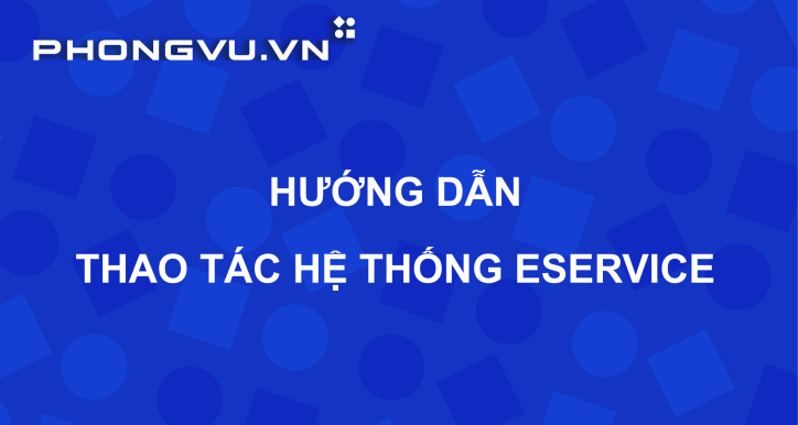 PV140 - Thao tác hệ thống Eservice