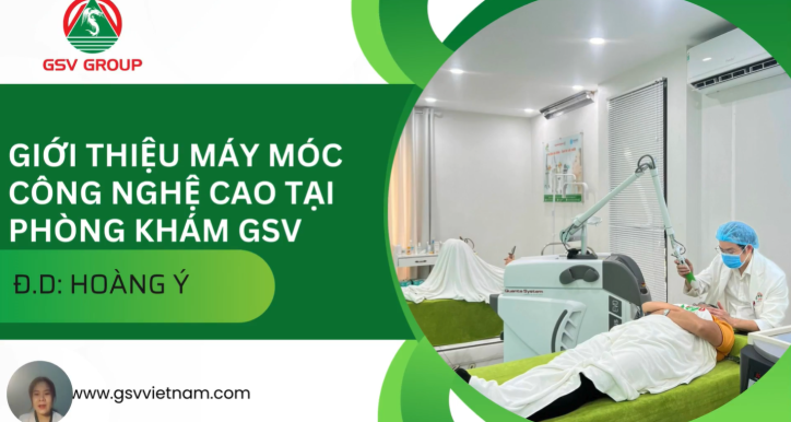 Giới thiệu máy móc, trang thiết bị vật tư tại phòng khám GSV