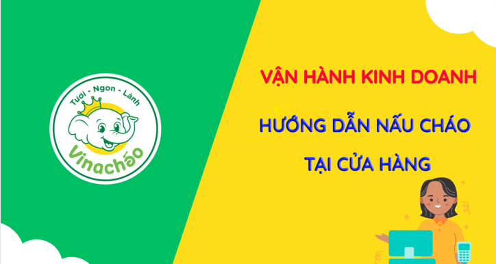 Hướng dẫn nấu cháo tại cửa hàng