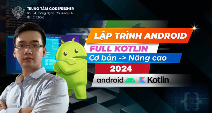 Lập trình Android: Kotlin toàn tập từ cơ bản đến nâng cao