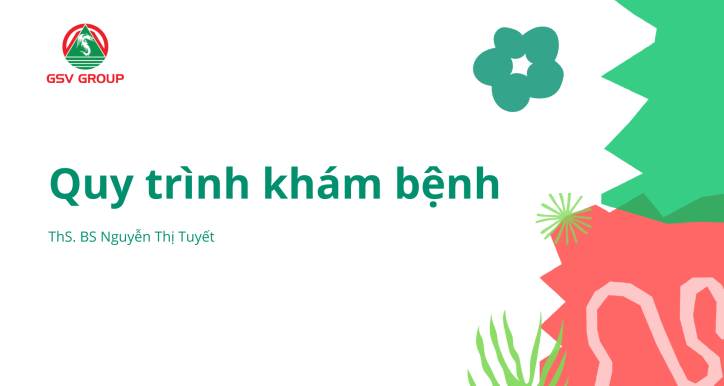 [Bác sĩ] Quy trình khám bệnh