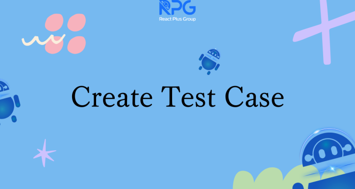 RP.24.130_Create Test Case