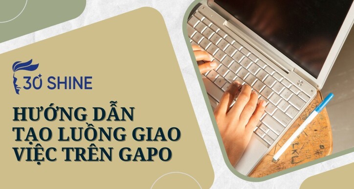 HƯỚNG DẪN TẠO LUỒNG GIAO VIỆC TRÊN GAPO