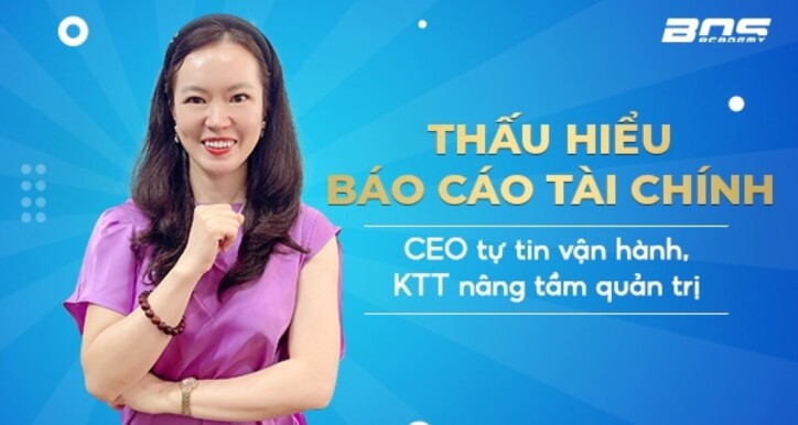 Thấu hiểu báo cáo tài chính dành cho CEO & kế toán