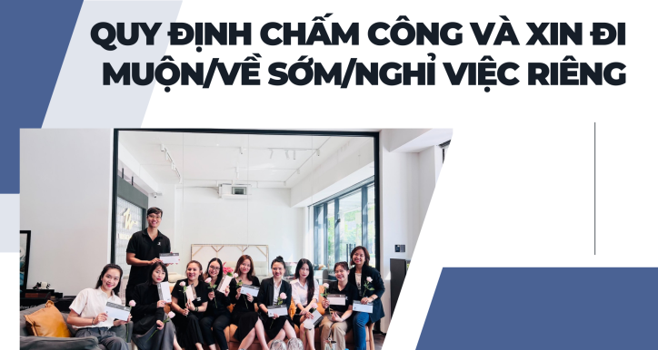 Quy định Chấm công và Xin nghỉ việc riêng/đi làm muộn/về sớm