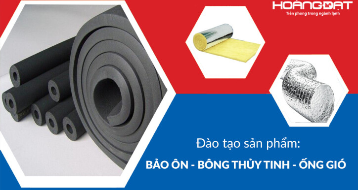 Đào tạo sản phẩm Bảo ôn - Bông - Ống gió