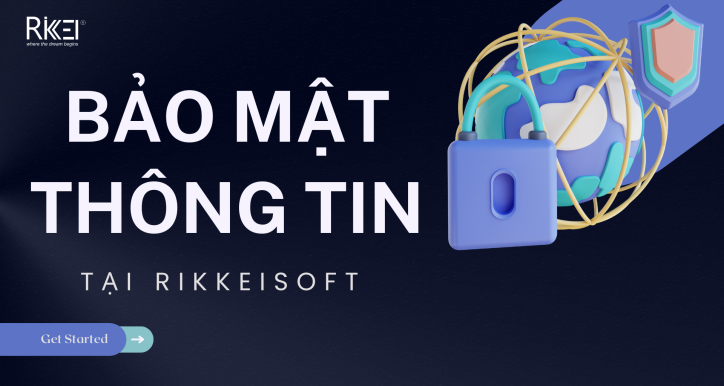 BẢO MẬT THÔNG TIN TẠI RIKKEISOFT