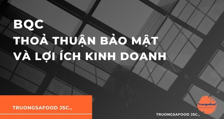 BQC - THOẢ THUẬN BẢO MẬT VÀ LỢI ÍCH KINH DOANH