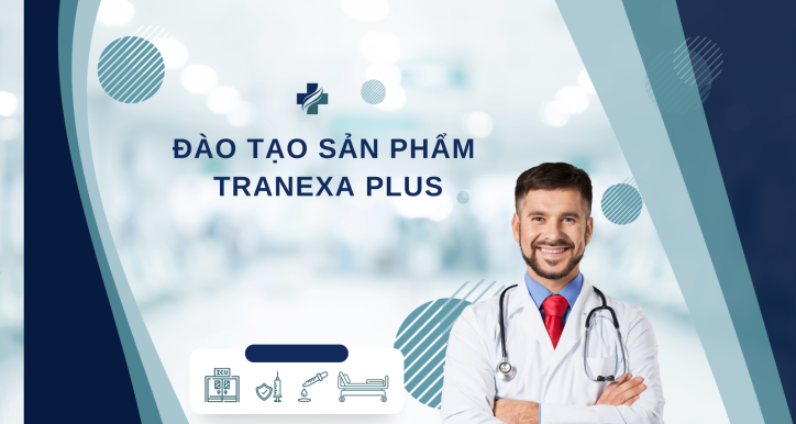 Đào tạo sản phẩm Tranexa Plus