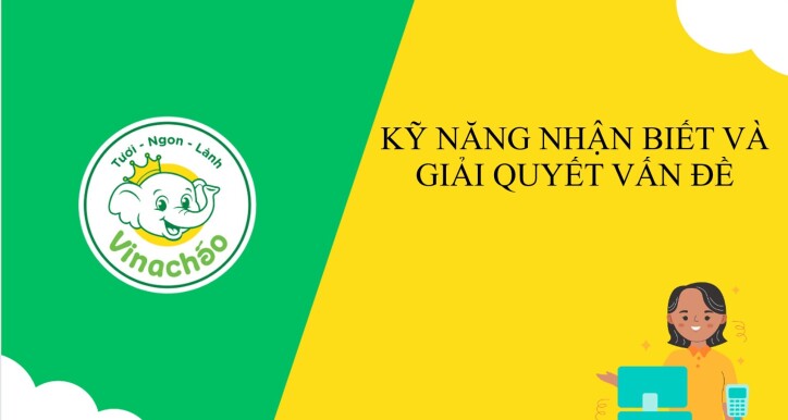 KỸ NĂNG NHẬN BIẾT VÀ GIẢI QUYẾT VẤN ĐỀ