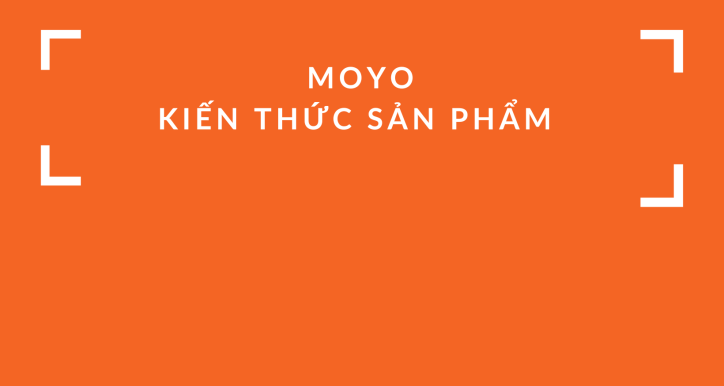 Moyo_Kiến Thức Sản Phẩm_KNL