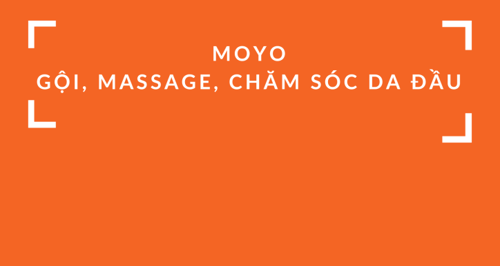Moyo_Gội, Massage Cổ Vai Gáy, Chăm Sóc Da Đầu_KNL