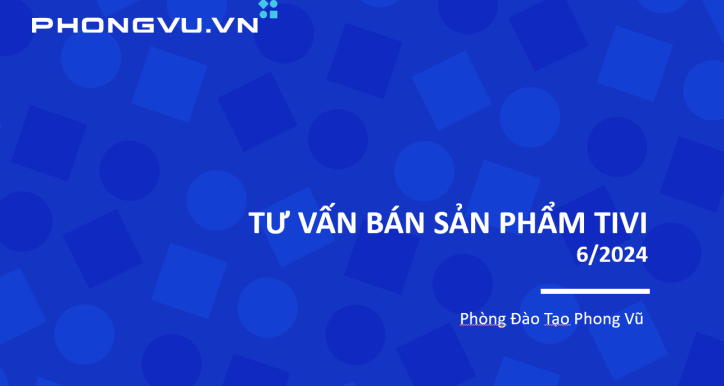 PV026 - Kiến thức sản phẩm Tivi + CTKM Euro 2024