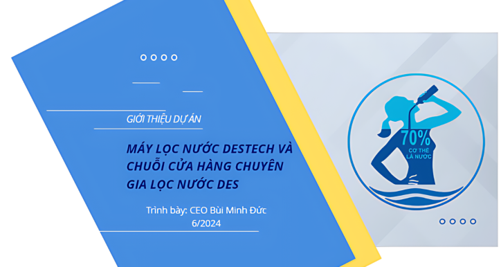 Máy lọc nước DESTECH và Chuỗi cửa hàng Chuyên gia lọc nước DES