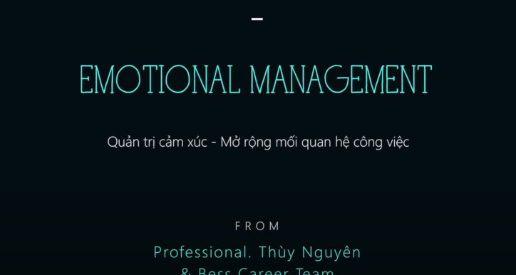 Emotional Management: Làm chủ EQ để phát triển và thăng tiến sự nghiệp