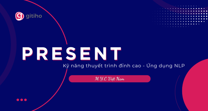 Kỹ năng thuyết trình hiệu quả: Truyền tải câu chuyện và dữ liệu thuyết phục