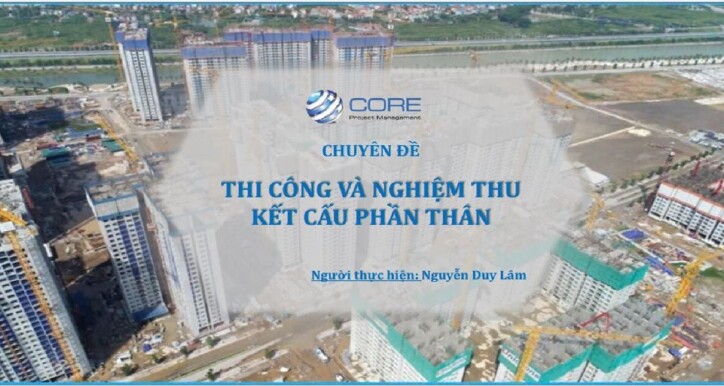 THI CÔNG VÀ NGHIỆM THU KẾT CẤU PHẦN THÂN