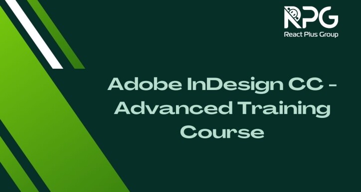 Adobe InDesign CC - Advanced Training Course