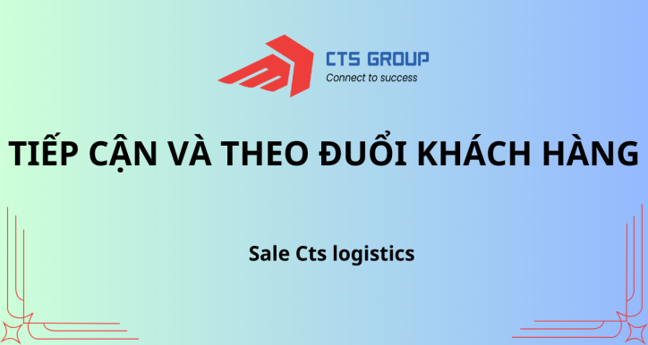 Tiếp cận và theo đuổi khách hàng