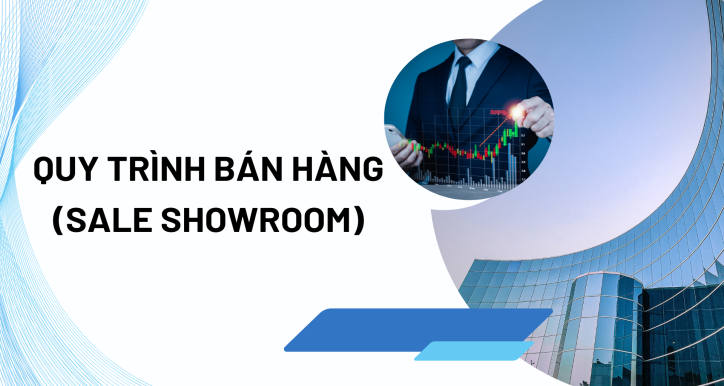 [Sales Showroom] QUY TRÌNH BÁN HÀNG