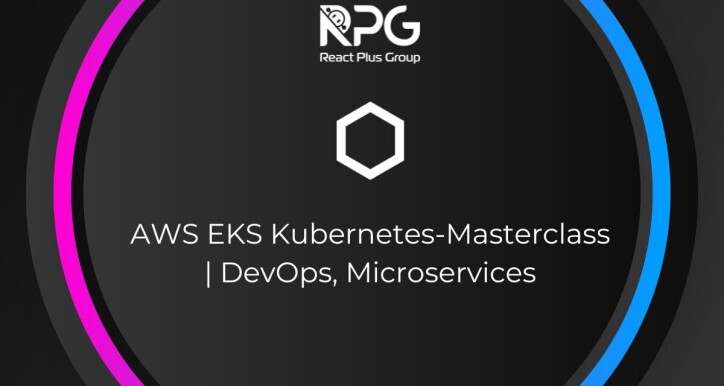 RP.24.067_AWS EKS Kubernetes-Masterclass | DevOps, Microservices