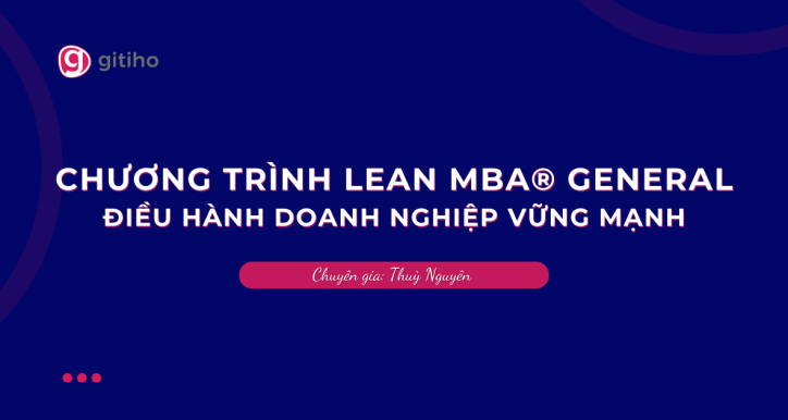 Lean MBA® General: Sử dụng hiệu quả nguồn nhân lực và tài chính