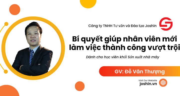 Bí quyết giúp nhân viên mới làm việc thành công vượt trội (Dành cho học viên khối nhà máy sản xuất)