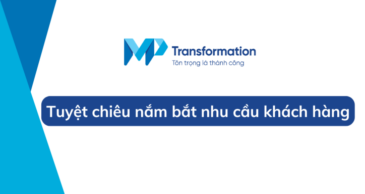 Tuyệt chiêu nắm bắt nhu cầu khách hàng