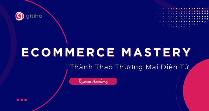 Làm chủ thương mại điện tử: chiến lược & công cụ thực chiến