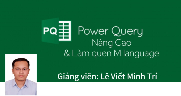 Power Query Advanced: Xử lý và tự động hóa dữ liệu trong Excel