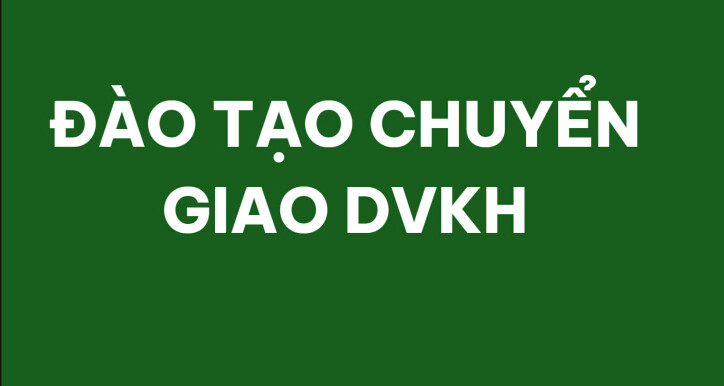 Buổi 1: Đào tạo chuyển giao DVKH